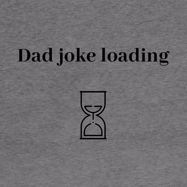 funny gift new for dad 2020 : dad joke loading by flooky